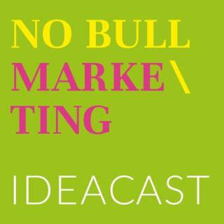 No Bull Marketing Ideacast