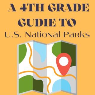 A 4th Grade Guide to National Parks