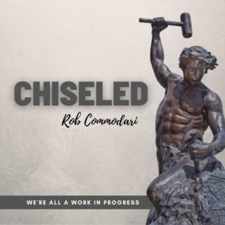 Chiseled with Rob Commodari