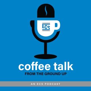 Coffee Talk: From the Ground Up