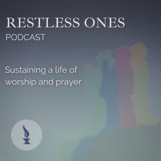 Restless Ones - Sustaining A Life Of Worship & Prayer