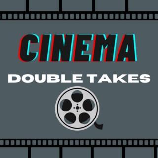 Cinema Double Takes