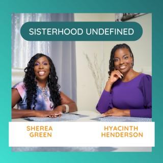 Sisterhood Undefined Podcast
