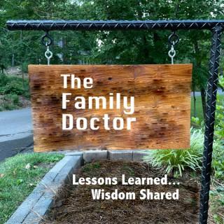 The Family Doctor: Lessons Learned. Wisdom Shared.