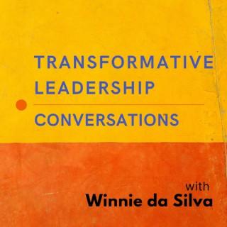 Transformative Leadership Conversations with Winnie da Silva