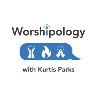 Worshipology with Kurtis Parks