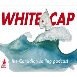 Whitecap: The Canadian Sailing Podcast (SEASON 1)