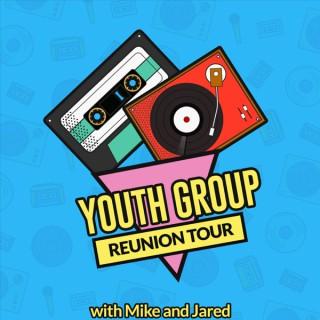 Youth Group Reunion Tour Podcast