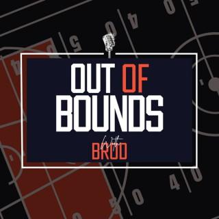 Out of Bounds with Brod