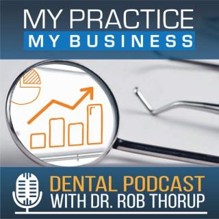 The My Practice My Business Dental Podcast