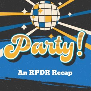 Party! An RPDR Recap