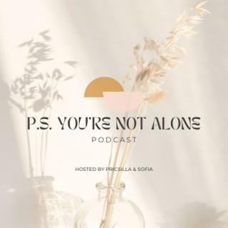 P.S. You're Not Alone Podcast
