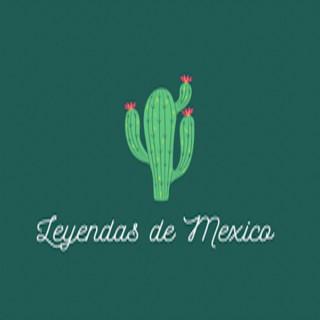 Leyendas de Mexico
