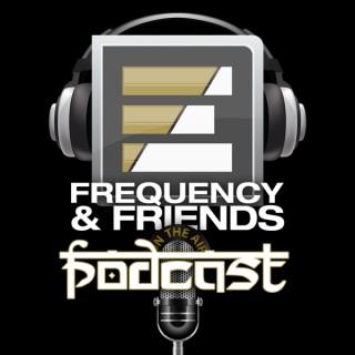 Frequency & Friends Podcast