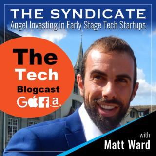 The Syndicate Blogcast: Startups | Startup Investing | Tech News | Angel Investors | VC | Venture Capital | Private Equity |