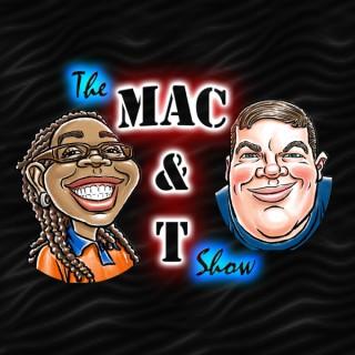 The Mac & T Show