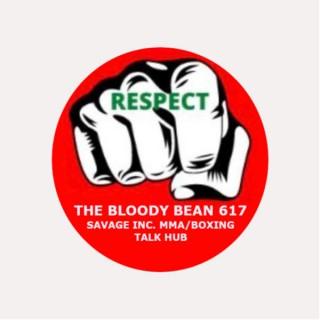 The Bloody Bean617 MMA\Boxing Talk Hub.