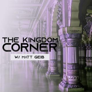 The Kingdom Corner with Matt Geib