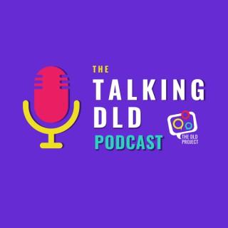 The Talking DLD Podcast