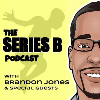 The Series B Show with Brandon Jones
