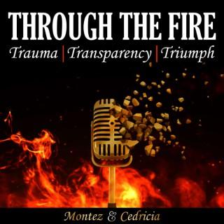 Through the Fire: Trauma | Transparency | Triumph