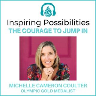 Inspiring Possibilities with Michelle Cameron Coulter