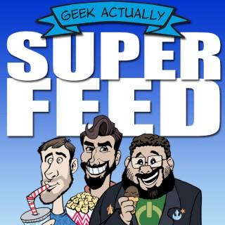 The Geek Actually Super Feed - GeekActually.com