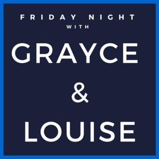 Friday Night with Grayce & Louise