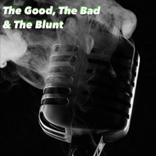 The Good, The Bad & The Blunt