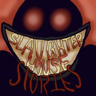 The Slaughterhouse Stories Podcast