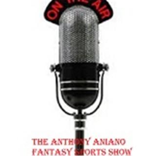 The Anthony Aniano Fantasy Sports Show