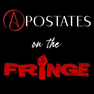 Apostates on the Fringe