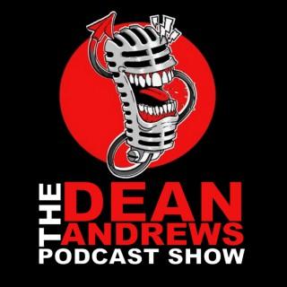 The Dean Andrews Podcast Show