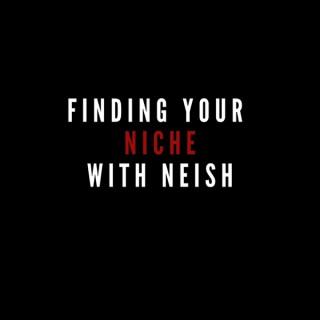 Finding Your Niche with Neish