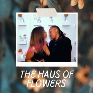 Haus of Flowers