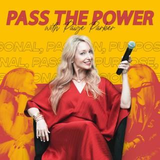 Pass the Power with Paige Parker