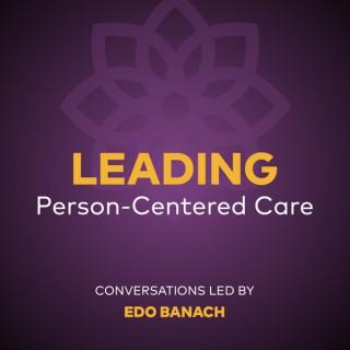 Leading Person Centered Care Podcast