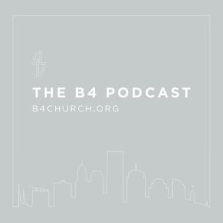 The B4 Podcast