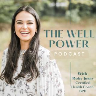 The Well Power Podcast with Ruby Jusas