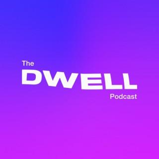The DWELL Podcast