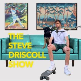 The Steve Driscoll Show