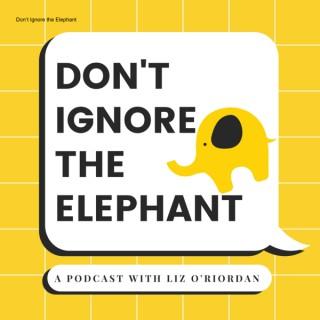 Don‘t Ignore the Elephant