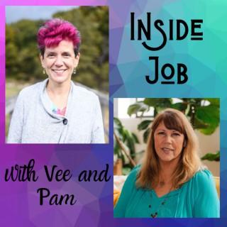 Inside Job with Vee and Pam