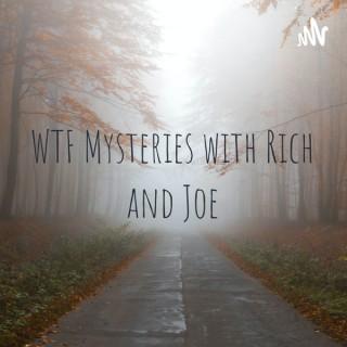 WTF Mysteries with Rich and Joe