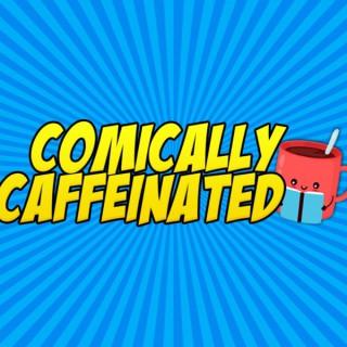 Comically Caffeinated