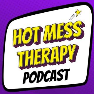 Hot Mess Therapy Podcast