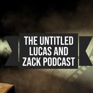 The Untitled Lucas and Zack Podcast