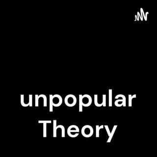 unpopular Theory