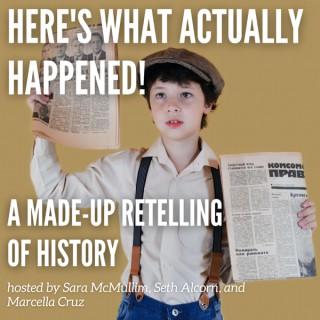 Here's what actually happened (a made up retelling of history)