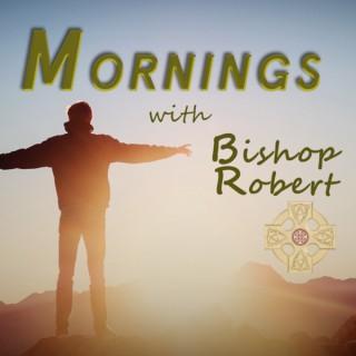 Mornings with Bishop Robert